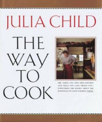 The Way to Cook - Hardcover By Child, Julia - VERY GOOD