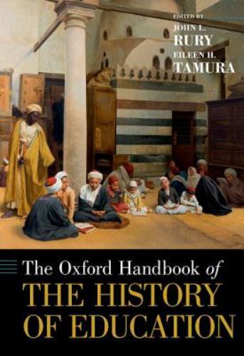 Oxford Handbooks Ser.: Oxford Handbook of the History of Education by Eileen ...