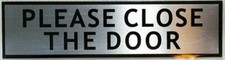 Please Close The Door Sign - -Brushed Aluminum 2 X 7.75 -REF24-1027