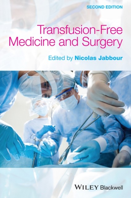 Transfusion–Free Medicine and Surgery 2e Jabbour Hardback Wiley–Blackwell
