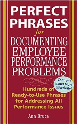 Perfect Phrases for Documenting Employee Performance Problems (Perfect Phrases