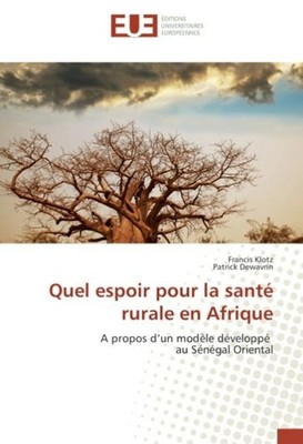 Quel espoir pour la santé rurale en Afrique Francis Klotz