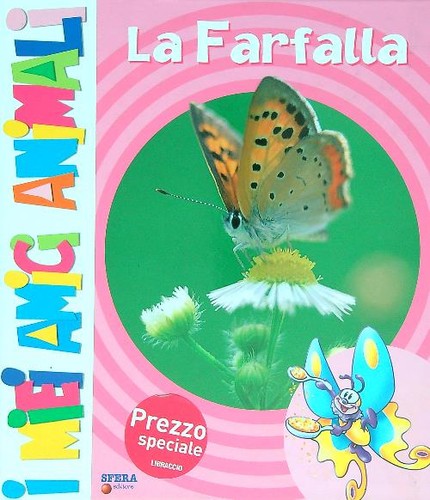 LA FARFALLA AA.VV. SFERA 2008 I MIEI AMICI ANIMALI RILEGATO