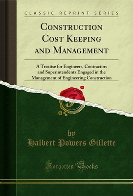Construction Cost Keeping and Management: A Treatise for Engineers