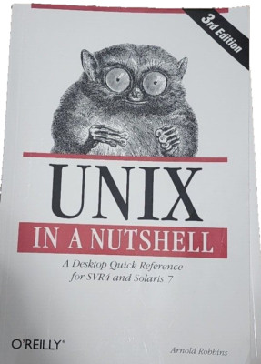 UNIX in a Nutshell A Desktop Quick Reference  Arnold Robbins O'REILLY