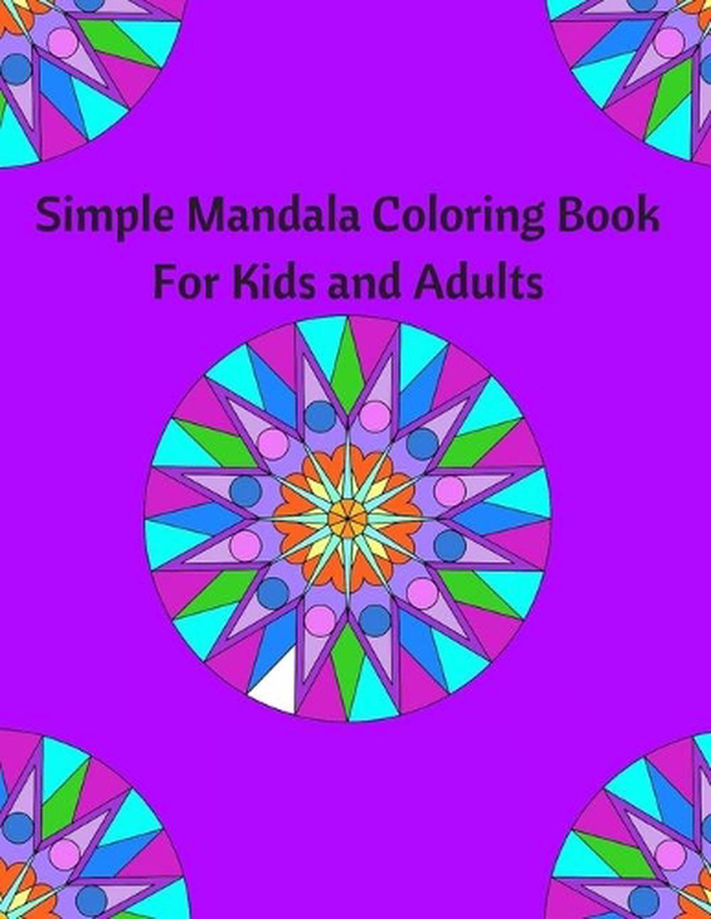 Simple Mandala Coloring Book for Kids and Adults: Coloring book to destress and