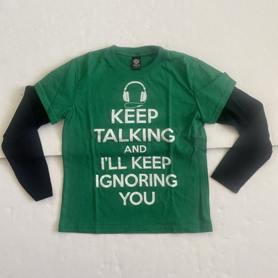 Keep Talking & I ll Keep Ignoring You Youth T-shirt LARGE Boys Green LS Hybrid