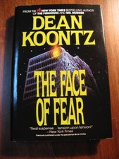 The Face of Fear: A compelling and horrifying tale by Koontz, Dean Hardback The