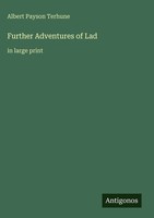Albert Payson Terhune | Further Adventures Of Lad | Buch | Englisch (2025)