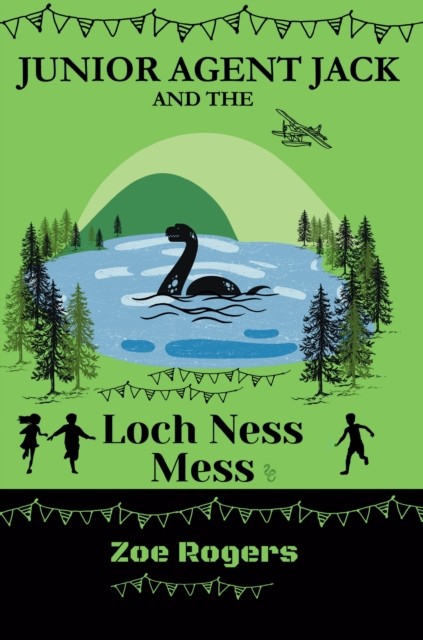 Junior Agent Jack and the Loch Ness Mess by ZOE ROGERS (Paperback Book)