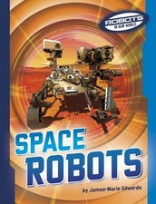 Space Robots by Jamee-Marie Edwards Hardcover Book