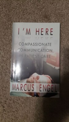 I'm Here : Compassionate Communication in Patient Care by Engel 
