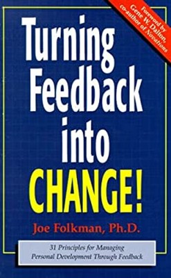 Turning Feedback into Change : 31 Principles for Managing Persona