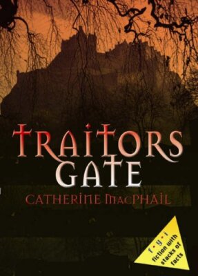 Traitors' Gate (FYI: Fiction with Stacks of Facts) By Catherine 