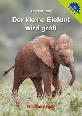 Der kleine Elefant wird groß / Igelheft 78 | Rath, Barbara | Geheftet