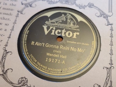 08' Victor 78rpm Wendell Hall It Ain't Gonna Rain No Mo' /Red Headed Music Maker