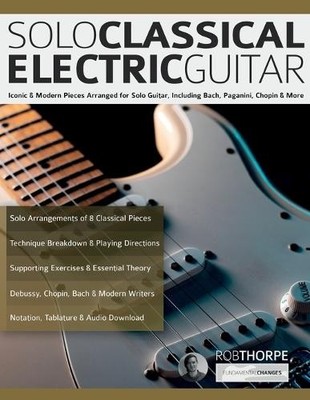Rob Thorpe Joseph Alexande Solo Classical Electric Guita (Paperback) (UK IMPORT)