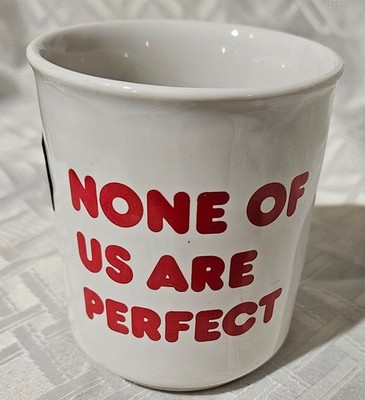Novelty Coffee Mug   ''We All Make Mistakes'' /  ''None of us are perfect. Vintage