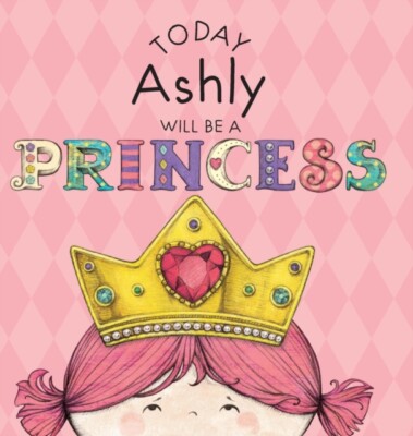 Croyle - Today Ashly Will Be a Princess - Neues Hardcover- oder Gehäusebuch - J555z
