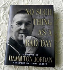 NO SUCH THING AS A BAD DAY, by Hamilton Jordan, Signed by Author