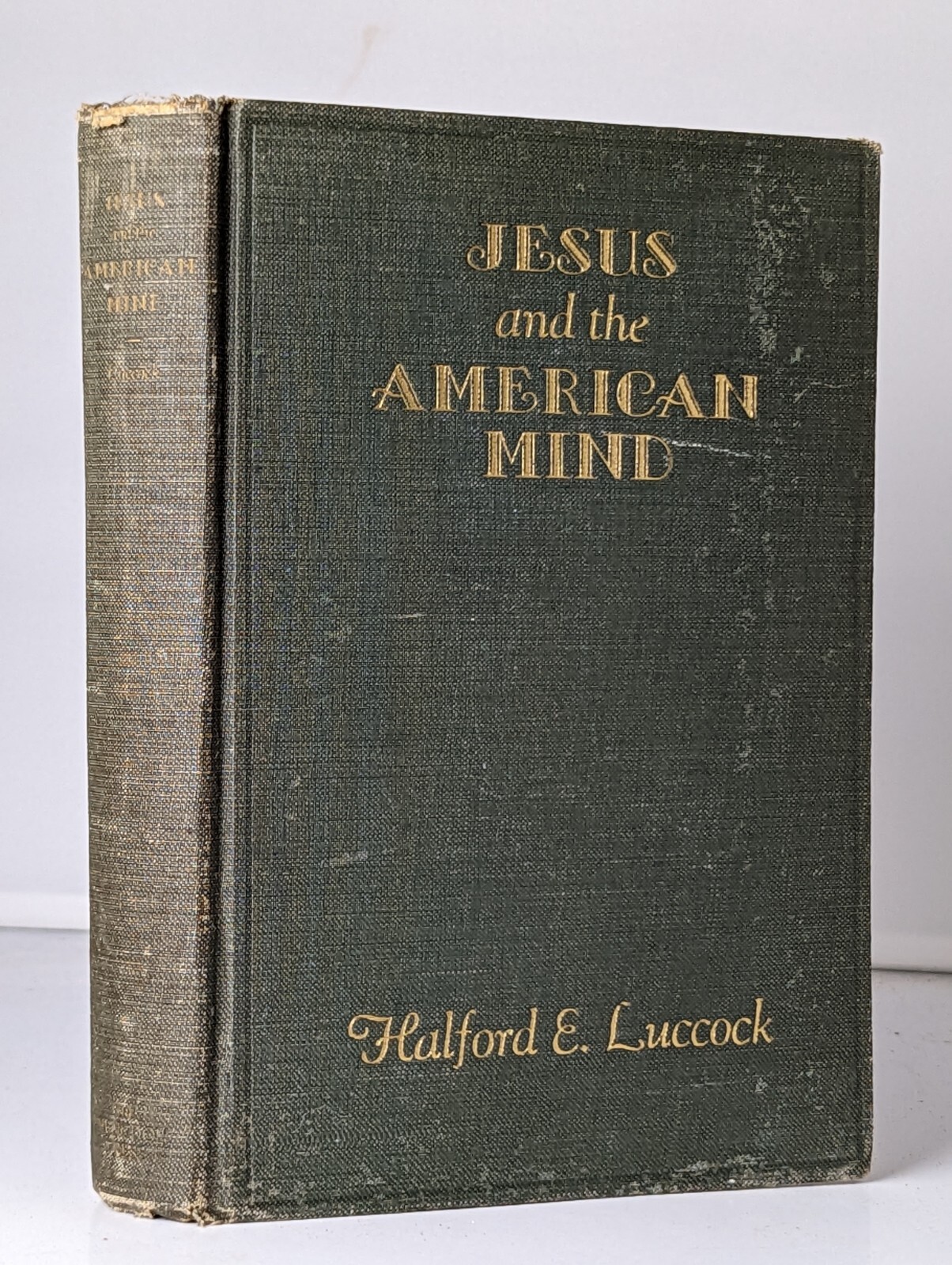 Jesus & The American Mind By Halford E. Luccock 1930 Edition HC Book