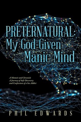 Edwards - Preternatural  My God-Given Manic Mind  A Memoir and Chronic - X555z