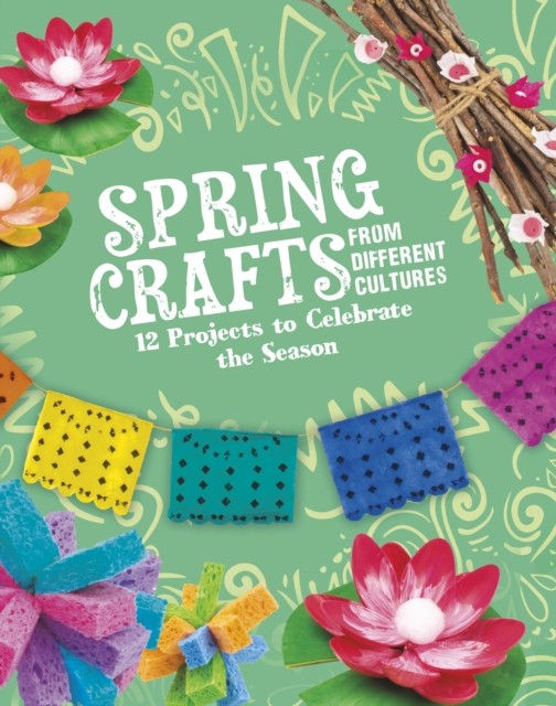 Spring Crafts From Different Cultures by Megan Borgert-Spaniol (Paperback Book)