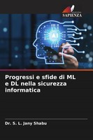 S. L. Jany Shabu | Progressi E Sfide Di Ml E Dl Nella Sicurezza Informatica