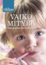 Vaiko mityba : nuo gimimo iki treju metu - Donata Baniuniene
