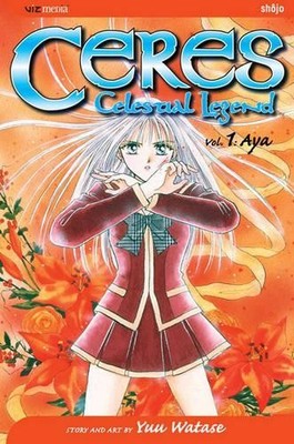 Yuu Watase Ceres: Celestial Legend, Vol. 1 (Paperback) Ceres: Celestial Legend