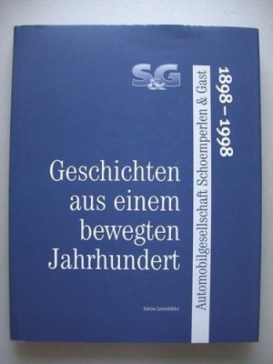 Geschichten aus einem bewegten Jahrhundert Schoemperlen & Gast Automobilgesellsc