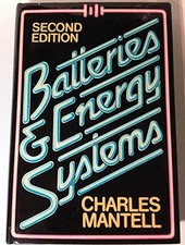 BATTERIES AND ENERGY SYSTEMS By Charles L. Mantell - Hardcover **Excellent**