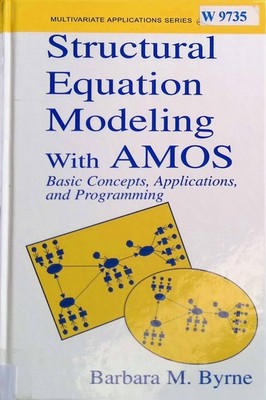 Structural Equation Modeling With Amos: Basic Concepts, Applications, and Progra