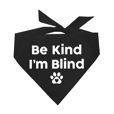 Be Kind I'm Blind Dog Bandana Black OS 352 Puppy Scarf Warning Accessory New