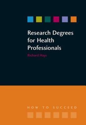 Research Degrees for Health Professionals (How to Succeed (Radcliffe)) by 