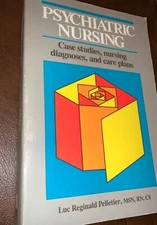 Psychiatric Nursing-By Luc R. Pelletier -Softcover- VG+1987- Case Studies...