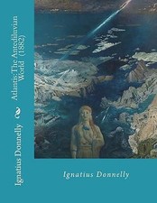 Image of Atlantis: The Antediluvian World (1882) By: Ignatius Donnelly: Illustrated......