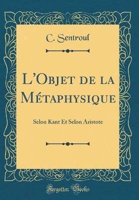 L'Objet de la Mtaphysique, C. Sentroul,  Hardback