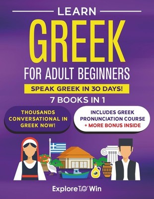 Learn Greek for Adult Beginners 7 Books in 1 Speak Greek In 30 Days