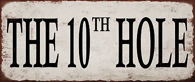 The 10th Hole Metal Sign Look Rustic Metal Sign Retro Man cave 5x12 SS176