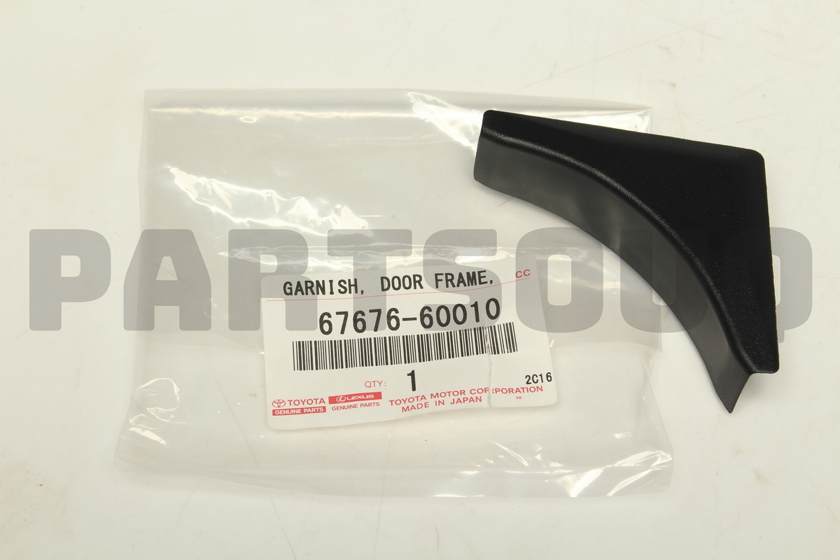 オーダー 6767660010 Genuine Toyota GARNISH, REAR DOOR FRAME, LH 67676-60010