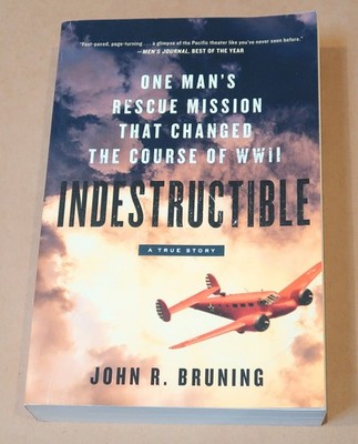 INDESTRUCTIBLE by JOHN R. BRUNING PAPERBACK 2017