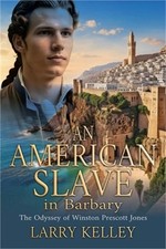 An American Slave in Barbary: The Odyssey of Winston Prescott Jones (Paperback o