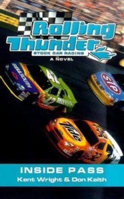 Rolling Thunder Stock Car Racing: Inside Pass by Kent Wright;  Don Keith