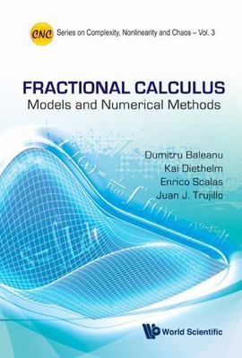 FRACTIONAL CALCULUS: MODELS AND NUMERICAL METHODS (Series on Complexity, Nonline