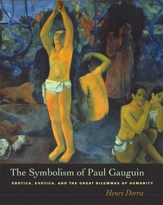 Henri Dorra The Symbolism of Paul Gauguin (Hardback)