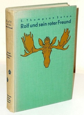 Ernest Thompson Seton: Rolf und sein roter Freund (um 1935)