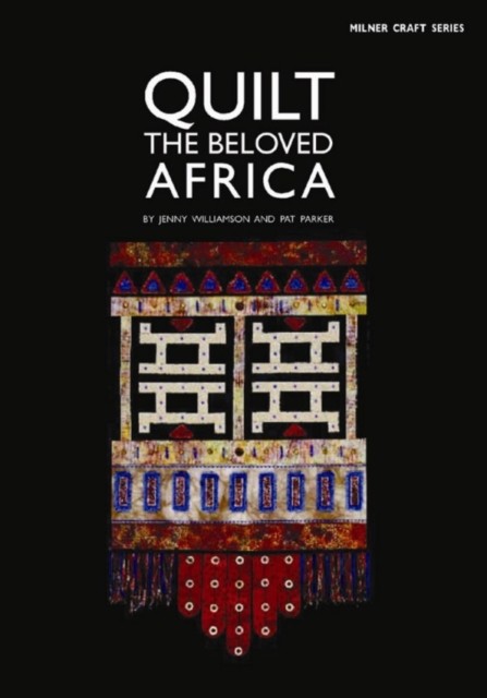 Quilt the Beloved Africa by Jenny Williamson PAPERBACK 9781863513951