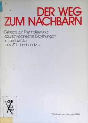 Der Weg zum Nachbarn: Beiträge zur Thematisierung deutsch-polnischer Beziehungen