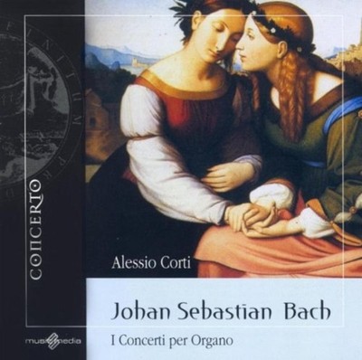 Bach / Alessio Corti - Die Orgelkonzerte CD NEU